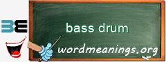 WordMeaning blackboard for bass drum